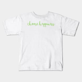 choose happiness Kids T-Shirt